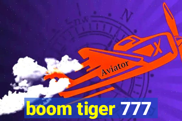 boom tiger 777