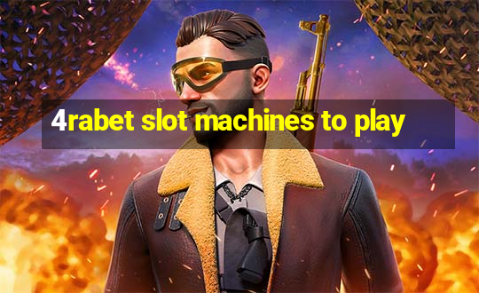 4rabet slot machines to play