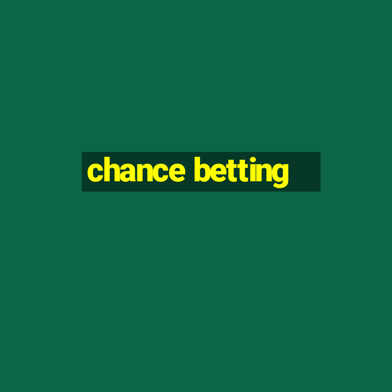 chance betting