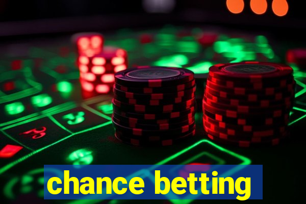 chance betting