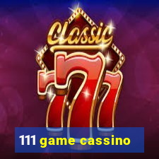 111 game cassino