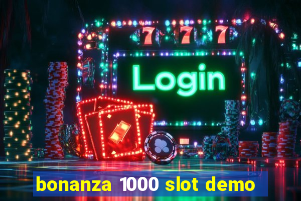 bonanza 1000 slot demo