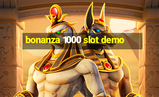 bonanza 1000 slot demo