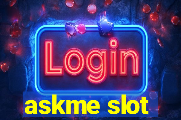 askme slot