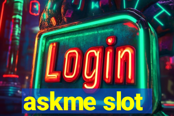 askme slot