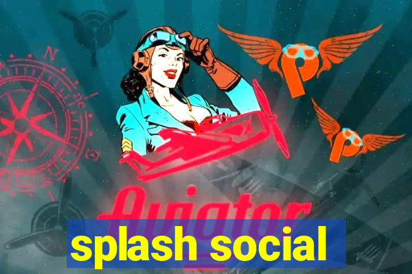 splash social