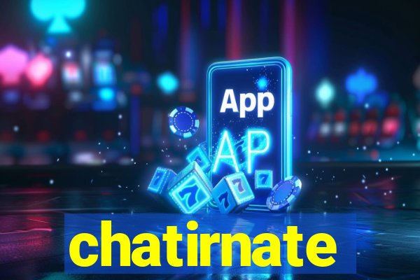 chatirnate