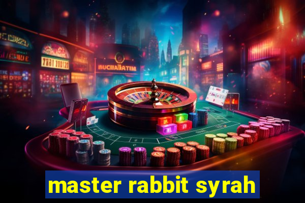 master rabbit syrah