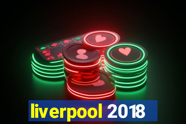 liverpool 2018