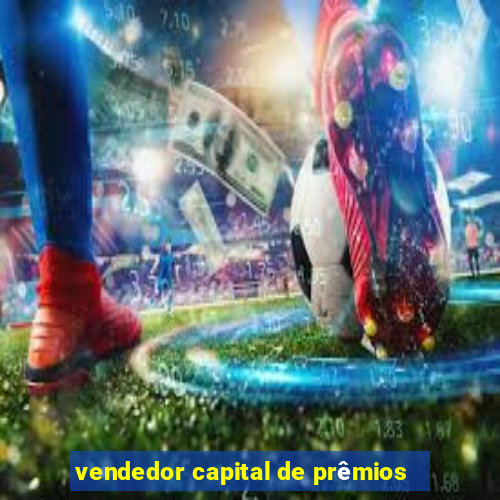 vendedor capital de prêmios