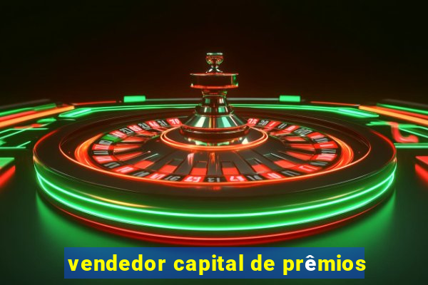 vendedor capital de prêmios