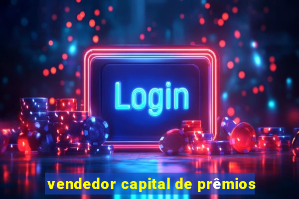 vendedor capital de prêmios