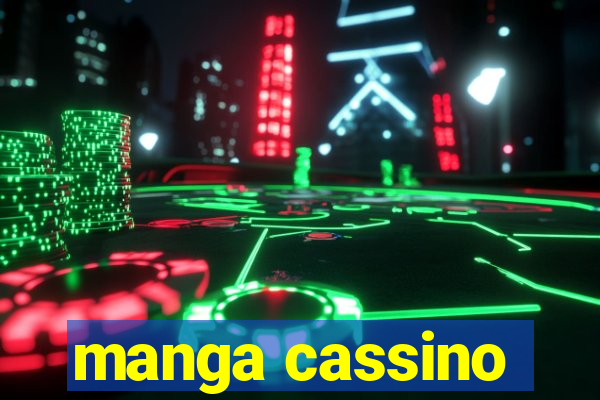 manga cassino