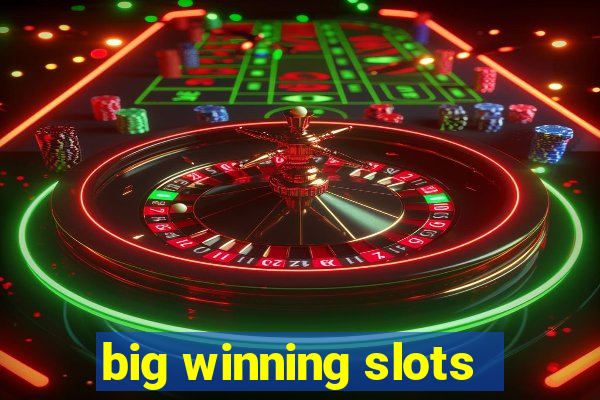 big winning slots