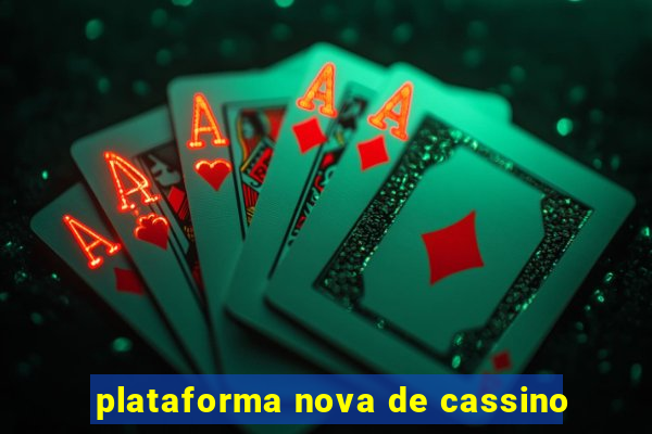 plataforma nova de cassino