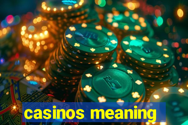 casinos meaning