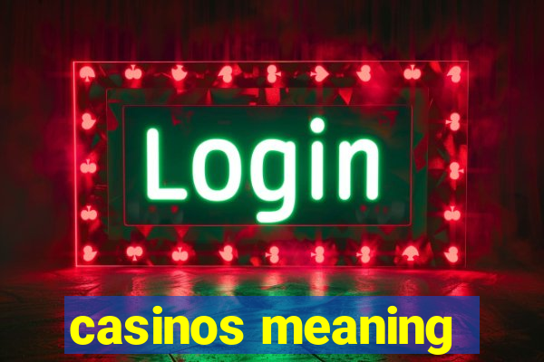 casinos meaning