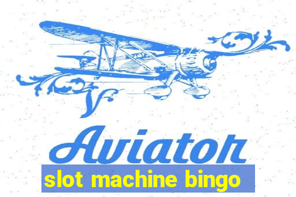 slot machine bingo