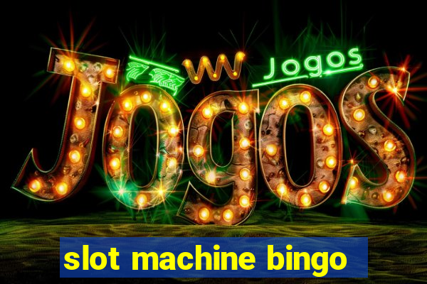 slot machine bingo