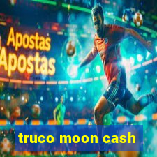 truco moon cash