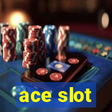 ace slot