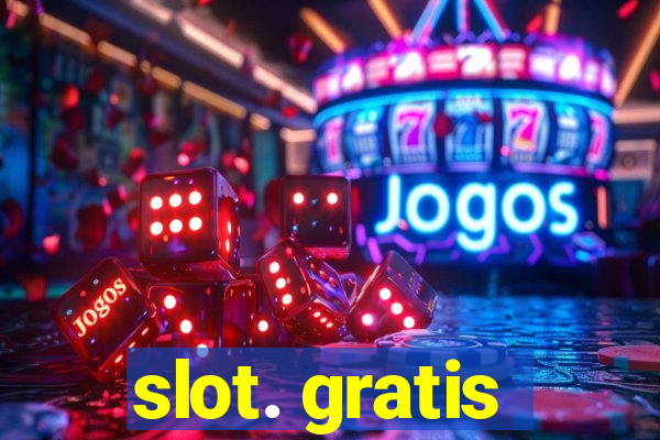 slot. gratis