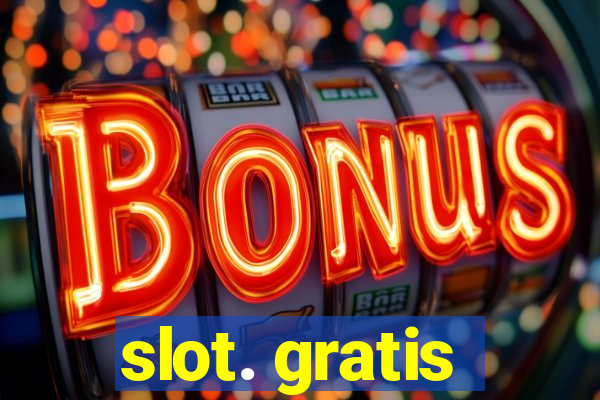 slot. gratis