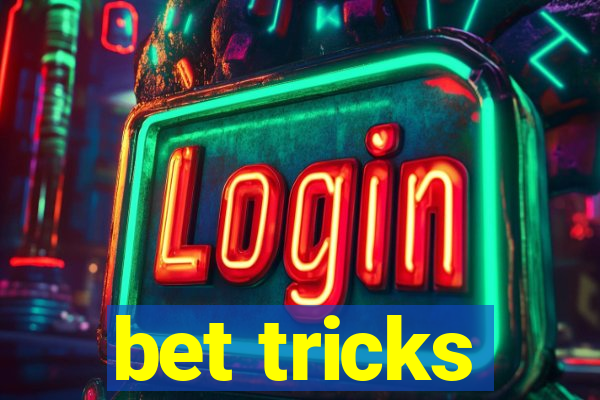 bet tricks