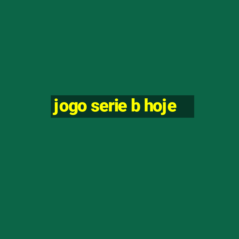 jogo serie b hoje