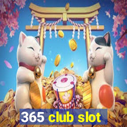 365 club slot