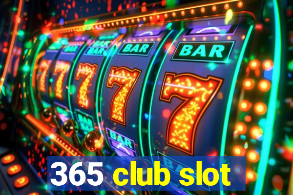 365 club slot