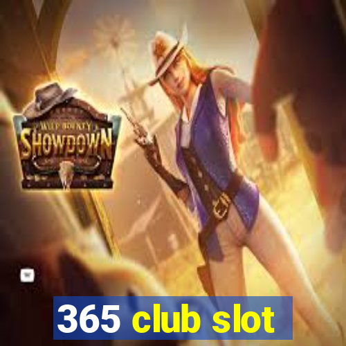 365 club slot