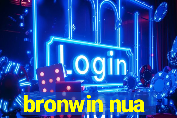 bronwin nua