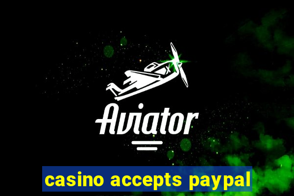 casino accepts paypal