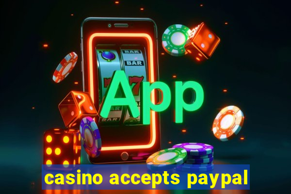 casino accepts paypal