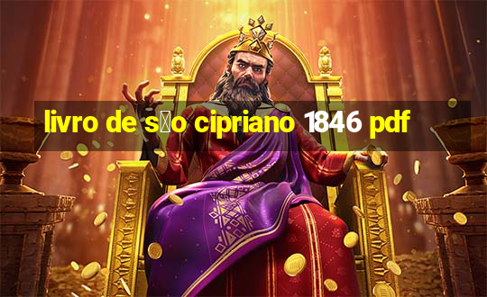 livro de s茫o cipriano 1846 pdf