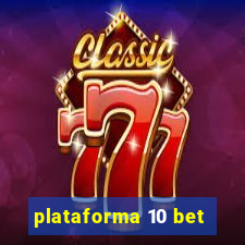 plataforma 10 bet