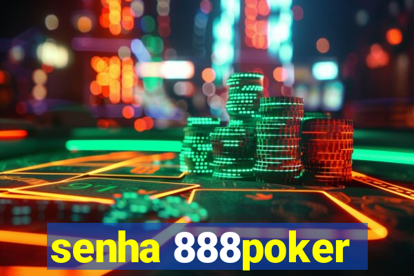 senha 888poker