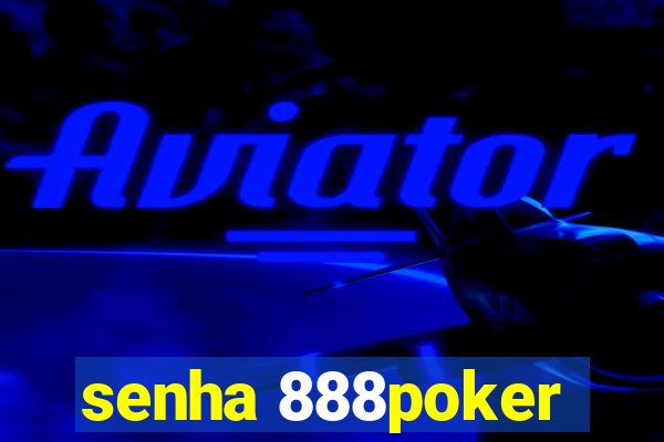 senha 888poker