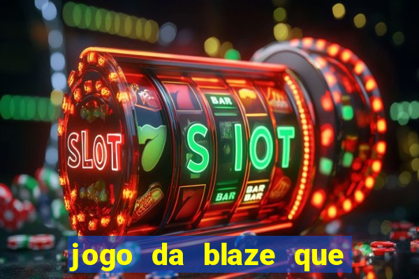 jogo da blaze que mais paga