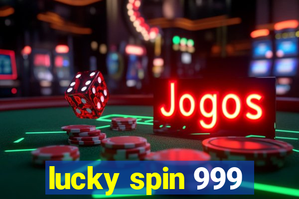 lucky spin 999