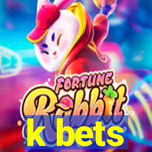 k bets