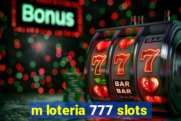 m loteria 777 slots