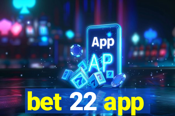 bet 22 app