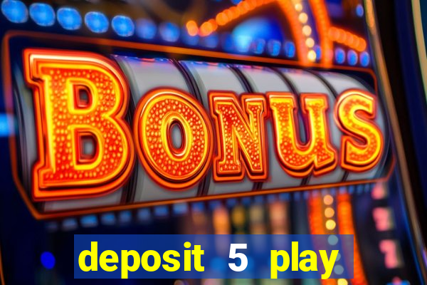 deposit 5 play with 30 bingo