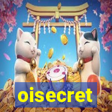 oisecret