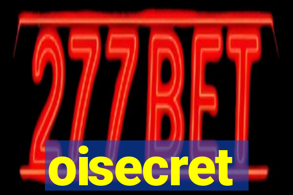 oisecret