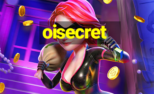 oisecret