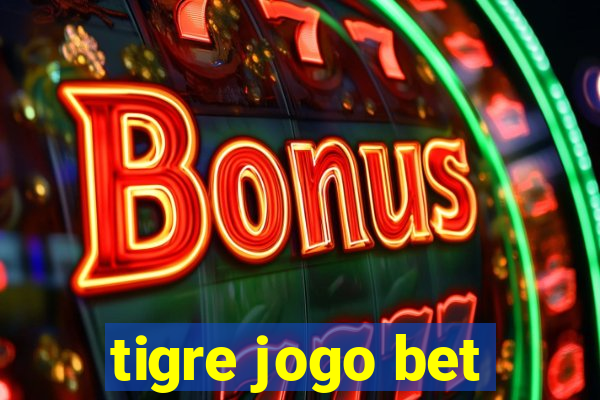 tigre jogo bet