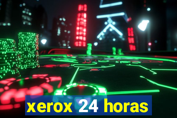 xerox 24 horas